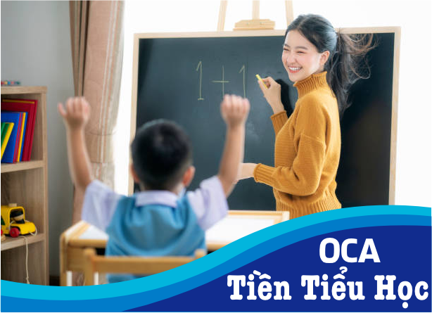 Khóa học cho bé chuẩn bị vào lớp 1 tại OCA, trang bị kiến thức, xây dựng thói quen học tập, trung tâm dạy thêm, học thêm OCA